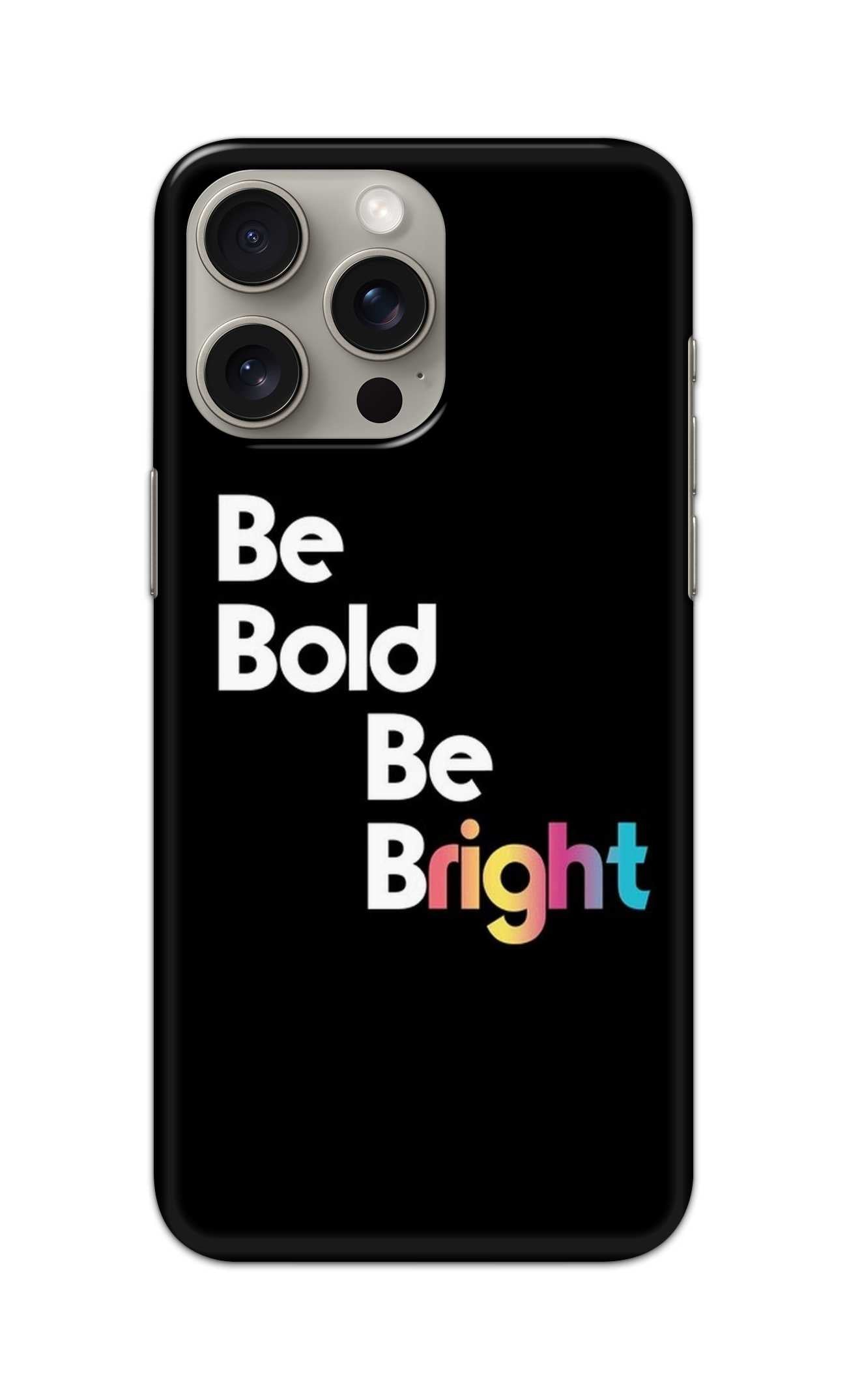 BE BOLD BE BRIGHT THEME  - Hard Case - SB789