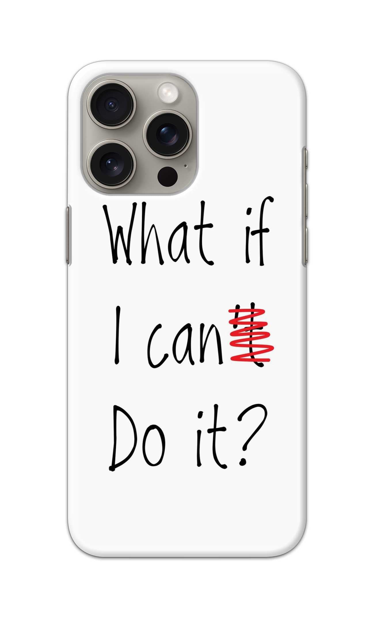 WHAT IF I CAN DO IT ? THEME  - Hard Case - SB835