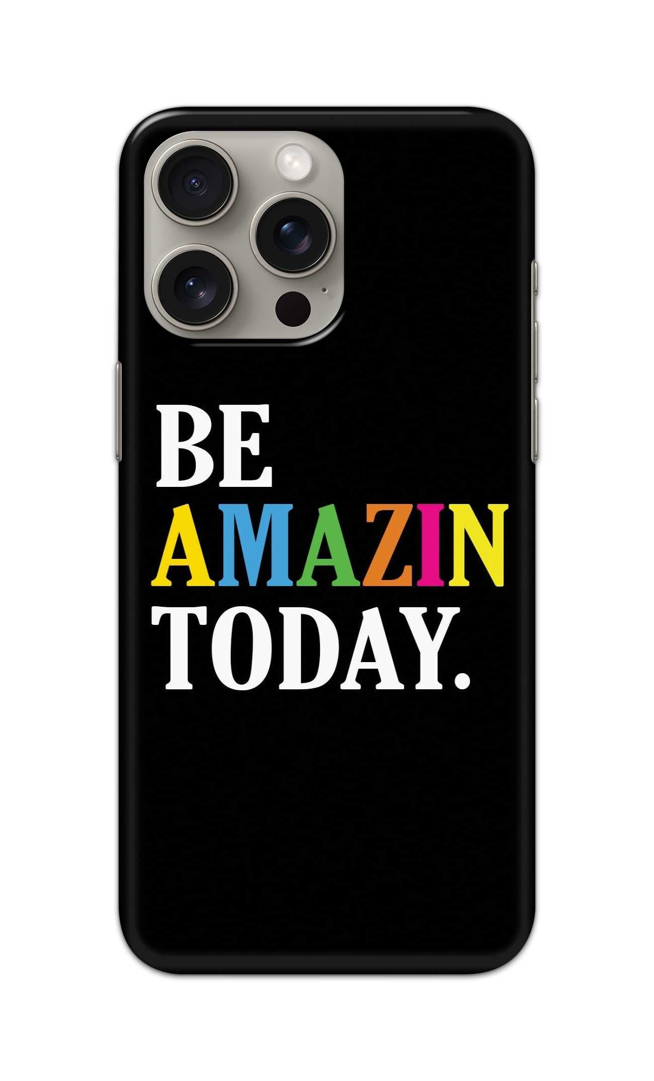 BE AMAZIN TODAY THEME  - Hard Case - SC010