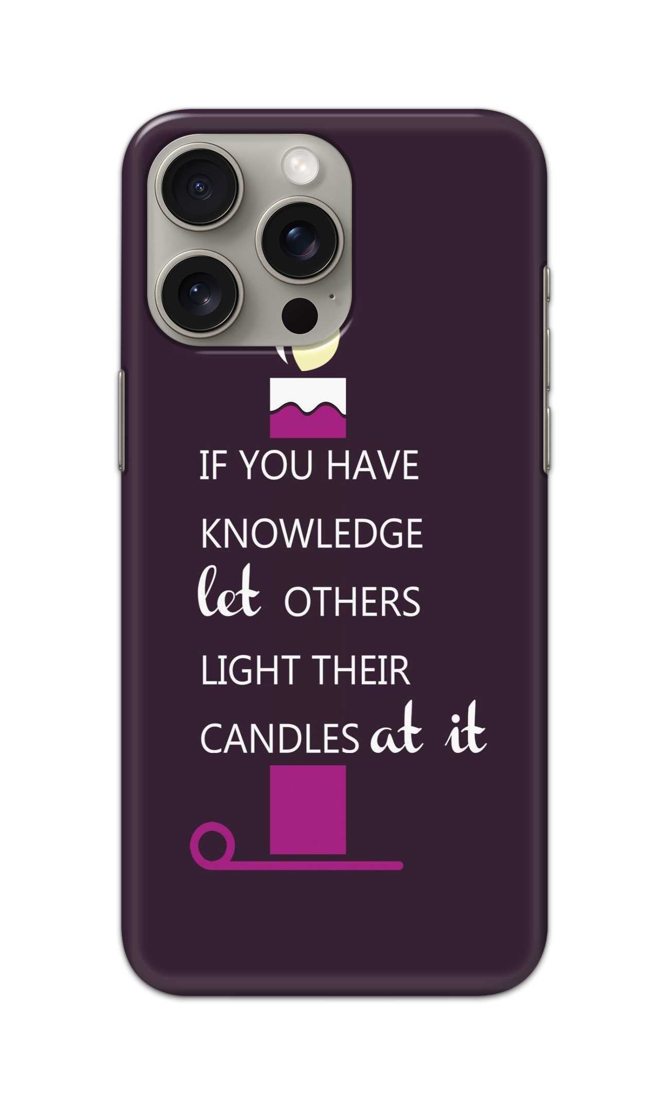 IF U HAVE KNOWLEDGE LET OTHERS LIGHT THEIR CANDLES THEME  - Hard Case - SC038