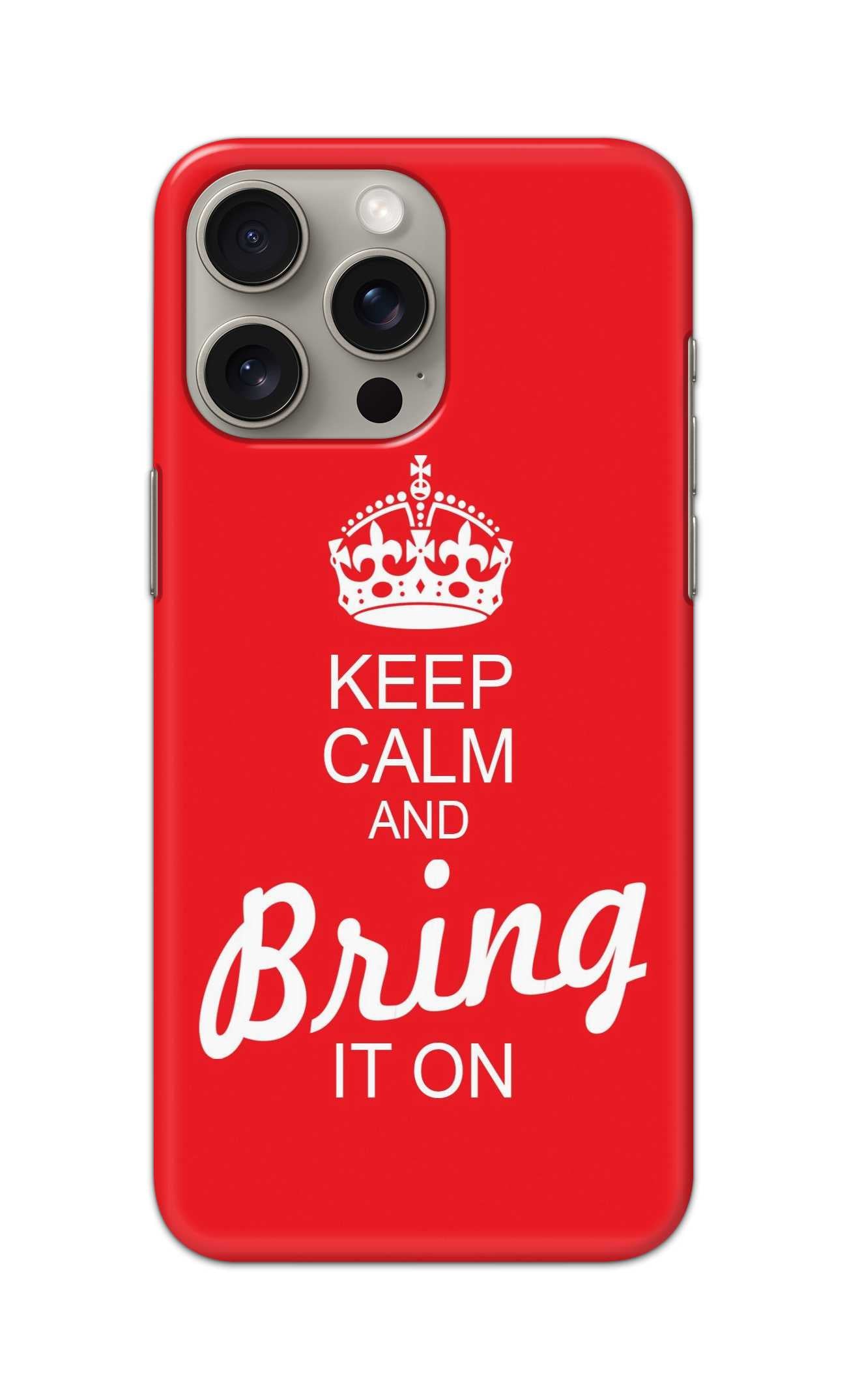 KEEP CALM AND BRING IT ON THEME  - Hard Case - SC048