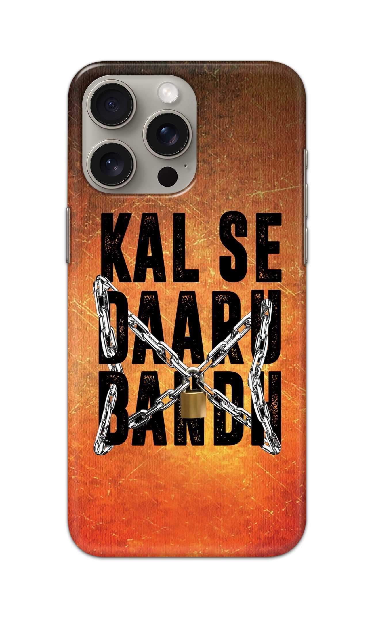 KAL SE DAARU BANDH THEME  - Hard Case - SC049