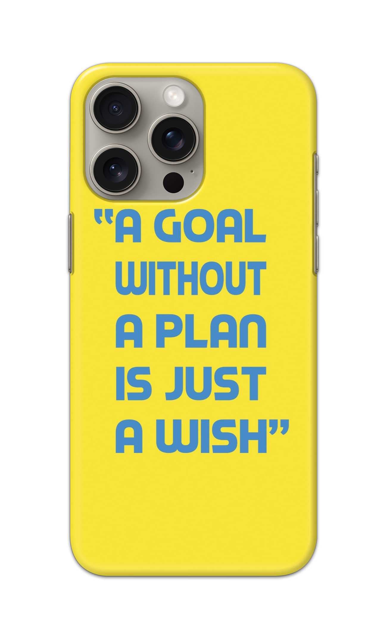 A GOAL WITHOUT PLAN IS JUST WISH THEME  - Hard Case - SC100